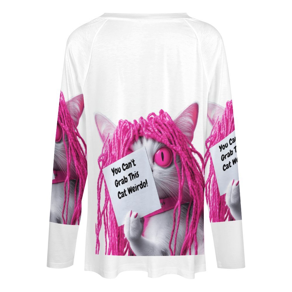 T-Shirt Series: "You Can't Grab This Cat Weirdo" - Long Sleeve Loose Tee - #2011